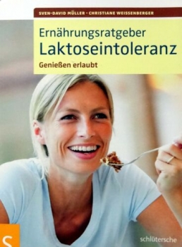 Ernährungsratgeber Laktoseintoleranz - Genießen erlaubt von Sven-David Müller, Christiane Weissenberger